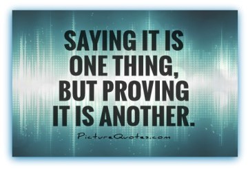 saying-it-is-one-thing-but-proving-it-is-another-quote-1